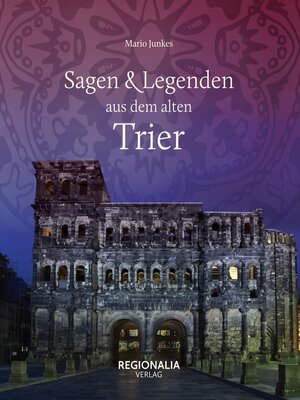 cover image of Sagen und Legenden aus dem alten Trier